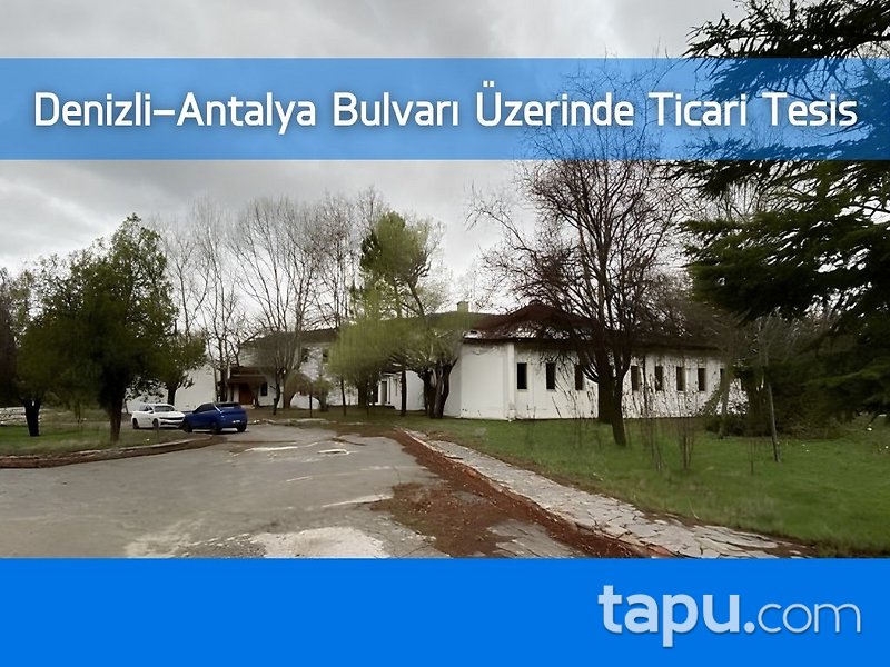 Denizli–Antalya Bulvarı Üzerinde 11.718 m2 Kapalı Alanlı Ticari Tesis
