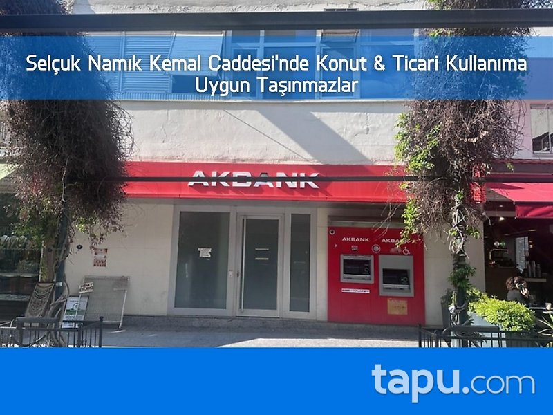 Selçuk Namık Kemal Caddesi'nde Konut & Ticari Kullanıma Uygun Taşınmazlar