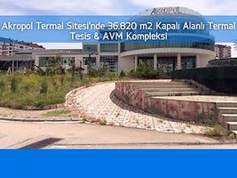 Akropol Termal Sitesi'nde 36.820 m2 Kapalı Alanlı Termal Tesis & AVM Kompleksi